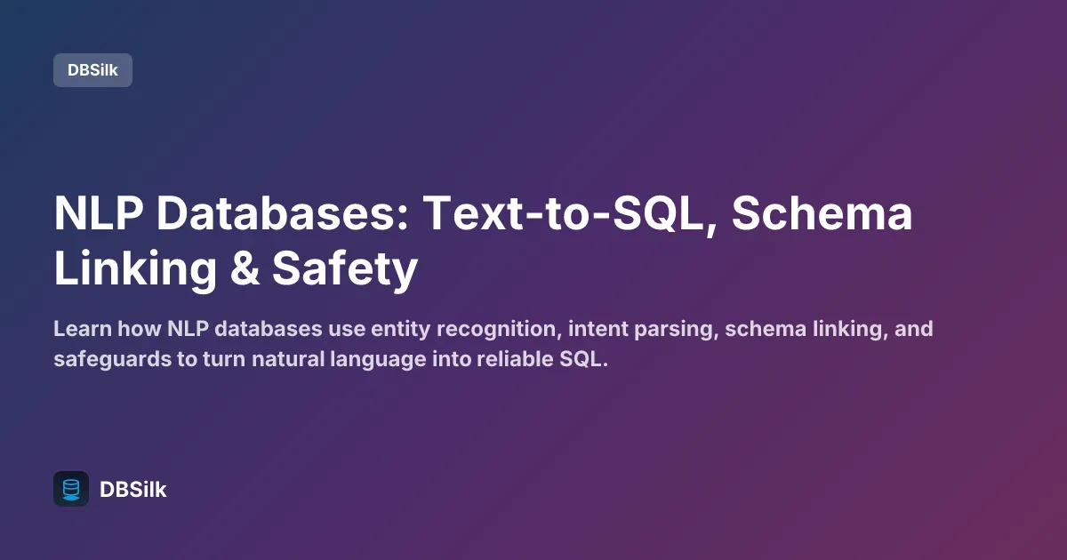 NLP Databases: Text-to-SQL, Schema Linking & Safety